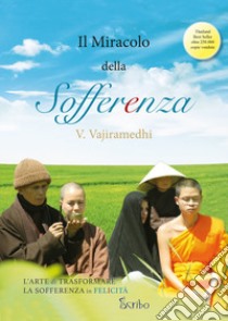 Il miracolo della sofferenza libro di Vajiramedhi V.