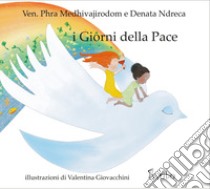 I giorni della pace libro di Medhivajirodom Phra; Ndreca Denata