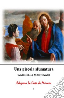 Una piccola sfumatura libro di Mantovani Gabriella