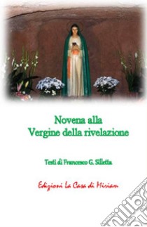 Novena alla Vergine della rivelazione libro di Silletta Gastone Francesco