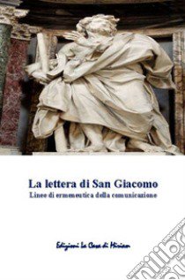 La lettera di San Giacomo. Linee di ermeneutica della comunicazione libro di Silletta Gastone Francesco