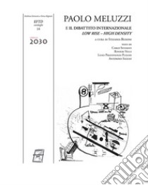 Paolo Meluzzi e il dibattito internazionale. Low rise - high density. Catalogo della mostra (Roma, 21 febbraio-2 marzo 2018). Ediz. illustrata libro di Severati Carlo; Valli Ranieri; Prestinenza Puglisi Luigi; Bedoni S. (cur.)