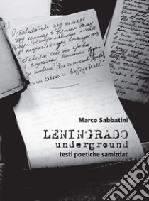 Leningrado underground. Testi poetiche samizdat libro di Sabbatini Marco