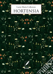 Hortensia libro di Collerone Lucia Maria