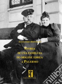Storia di una famiglia di origine ebrea a Palermo libro di Hoffmann Alessandro