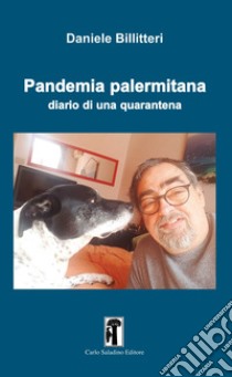 Pandemia palermitana. Diario di una quarantena libro di Billitteri Daniele