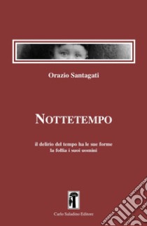 Nottetempo libro di Santagati Orazio