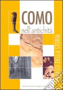 Como nell'antichità. I passi della storia libro di Farina Paola; Gioacchini Paola; Ravaglia Mimosa; Butti F. (cur.); Niccoli C. (cur.)