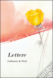 Lettere libro di De Petri Catharose