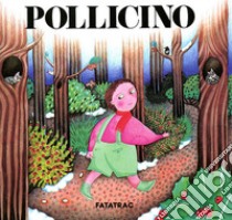 Pollicino libro di Fatus Sophie