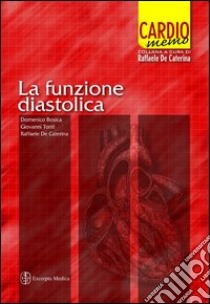 La funzione diastolica libro di Bosica Domenico; Tonti Giovanni; De Caterina Raffaele