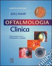 Oftalmologia clinica libro di Kanski Jack J.