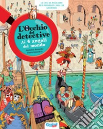 L'occhio del detective. Ai 4 angoli del mondo. Con Altro formato audio libro di Benazdia Norédine; Balandras Elodie