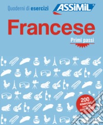 Francese. Quaderno di esercizi. Primi passi. Ediz. bilingue libro di Demontrond-Box Estelle