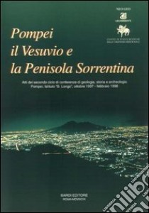 Pompei, il Vesuvio e la penisola sorrentina libro di Senatore F. (cur.)