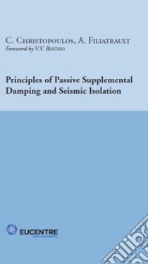 Principles of passive supplemental damping and seismic isolation libro di Christopoulos Constantin; Filiatrault André