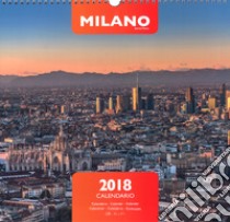 Milano aerial views. Calendario 2018. Ediz. multilingue libro