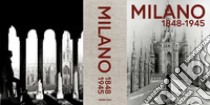 Milano 1848-1945. Ediz. illustrata libro