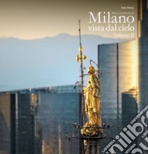 Milano vista dal cielo. Ediz. italiana e inglese. Vol. 2 libro di Polosa Fabio