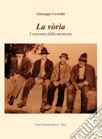 La voria. I racconti della memoria libro di Coviello Giuseppe