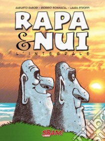 Rapa & Nui. Ediz. integrale libro di Rasori Augusto; Sommacal Giorgio; Stroppi Laura