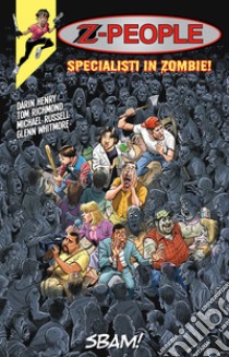 Z-people. Specialisti in zombie! libro di Henry Darin; Richmond Tom