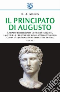 Il principato di Augusto. Vol. 1 libro di Maskin N. A.