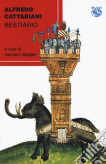 Bestiario libro di Cattabiani Alfredo; Malgieri G. (cur.)