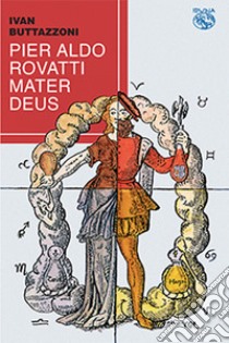 Pier Aldo Rovatti mater deus libro di Buttazzoni Ivan