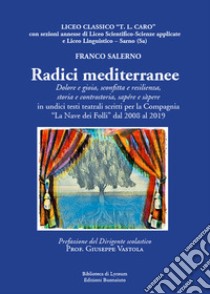 Radici mediterranee. Dolore e gioia, sconfitta e resilienza libro di Salerno Franco