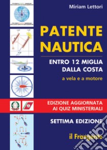 Patente nautica entro 12 miglia dalla costa. A vela e a motore libro di Lettori Miriam