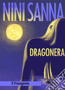 Dragonera. Nuova ediz. libro di Sanna Nini