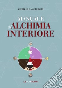 Manuale di alchimia interiore libro di Sangiorgio Giorgio