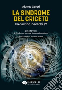 La sindrome del criceto. Un destino inevitabile? libro di Contri Alberto