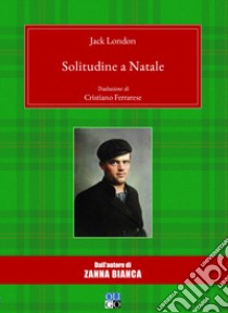 Solitudine a Natale libro di London Jack