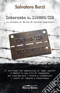 Internato n. 102883/IIA. La cattedra di dolore di Gerardo Sangiorgio libro di Borzì Salvatore