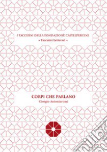 Corpi che parlano. A margine della mostra «Viandanti» di Lois Anvidalfarei libro di Antoniacomi Giorgio