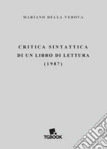 Critica sintattica di un libro di lettura (1987) libro di Della Vedova Mariano