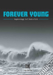 Forever young libro di Nincheri Dario