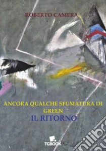 Ancora qualche sfumatura di green. Il ritorno libro di Camera Roberto