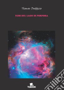 Echi del lago di porpora libro di Daddezio Thomas