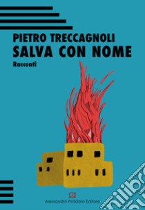 Salva con nome libro di Treccagnoli Pietro