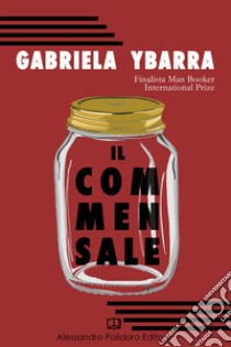 Il commensale libro di Ybarra Gabriela