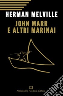 John Marr e altri marinai libro di Melville Herman