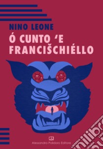 O'cunto 'e Francischiéllo libro di Leone Nino