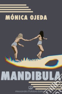 Mandibula libro di Ojeda Mónica