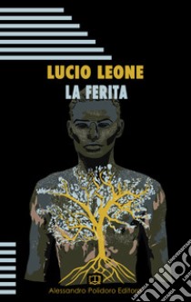 La ferita libro di Leone Lucio