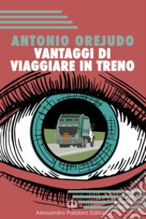 Vantaggi di viaggiare in treno libro di Orejudo Antonio