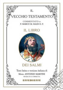 Bibbia Martini-Sales. Il libro dei Salmi libro di Sales Marco; Martini Antonio