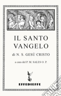 Il santo Vangelo di N. S. Gesù Cristo libro di Sales Marco